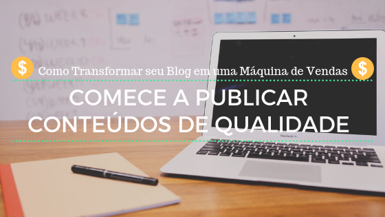 Blog - Comece a Publicar Conteúdos de qualidade