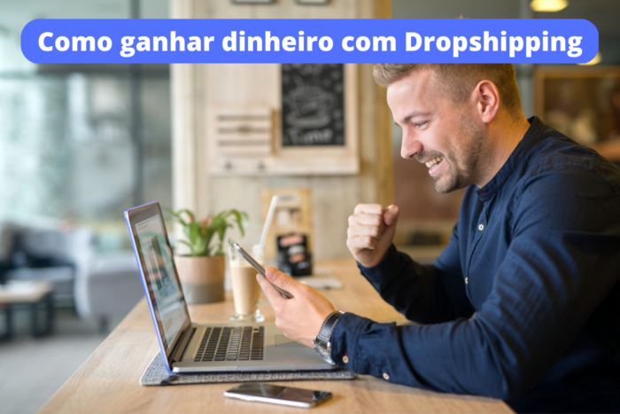 Como ganhar dinheiro com Dropshipping