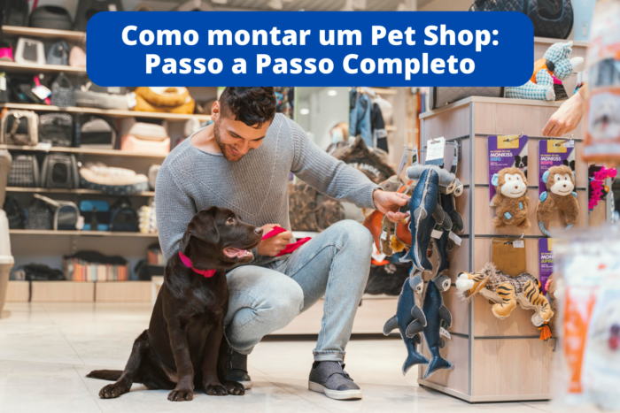 Como montar um Pet Shop Passo a passo Completo